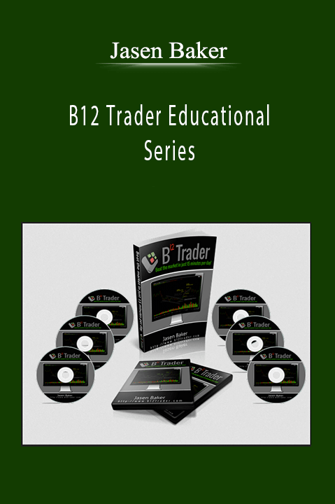 B12 Trader Educational Series – Jasen Baker