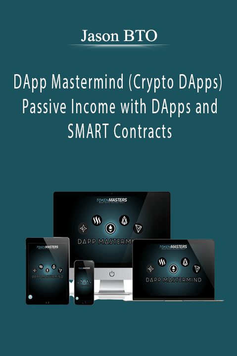 DApp Mastermind (Crypto DApps) – Passive Income with DApps and SMART Contracts – Jason BTO