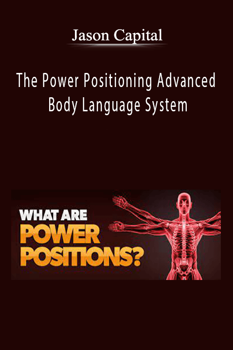 The Power Positioning Advanced Body Language System – Jason Capital