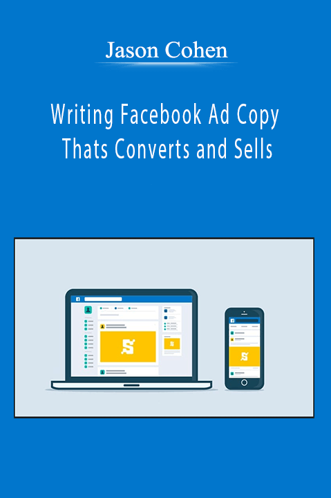 Writing Facebook Ad Copy Thats Converts and Sells – Jason Cohen