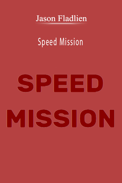 Speed Mission – Jason Fladlien