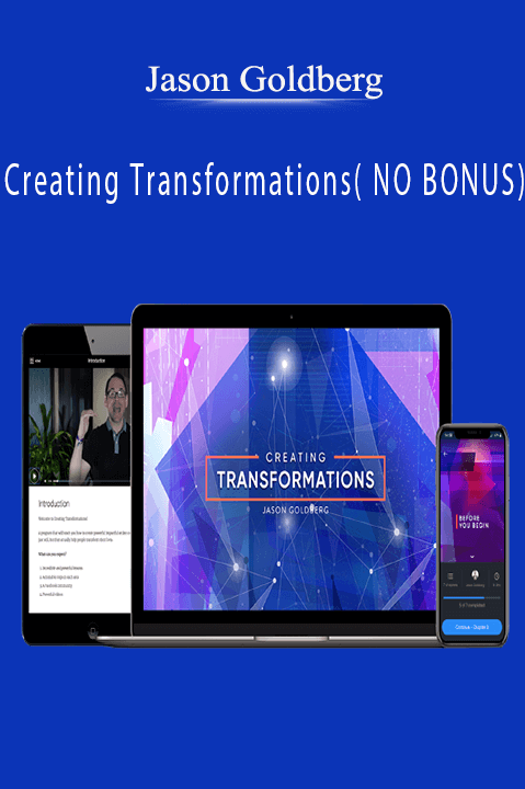 Creating Transformations( NO BONUS) – Jason Goldberg