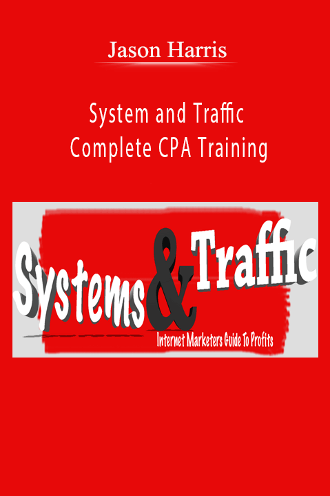 System and Traffic – Complete CPA Training – Jason Harris