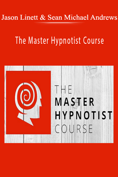 The Master Hypnotist Course – Jason Linett and Sean Michael Andrews