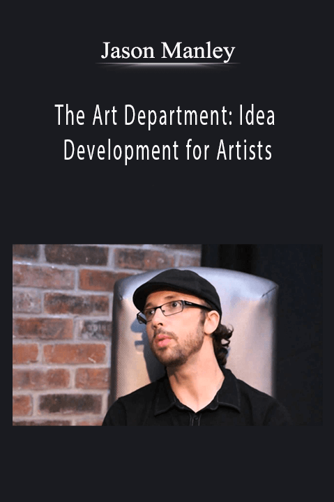 The Art Department: Idea Development for Artists – Jason Manley