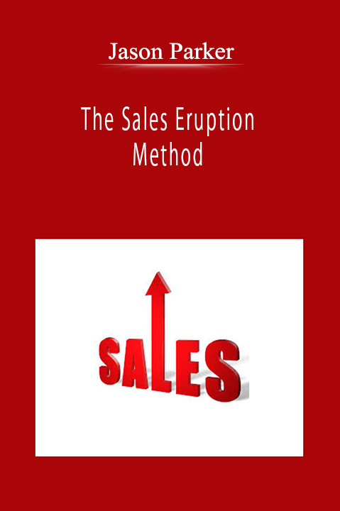 Jason Parker - The Sales Eruption Method