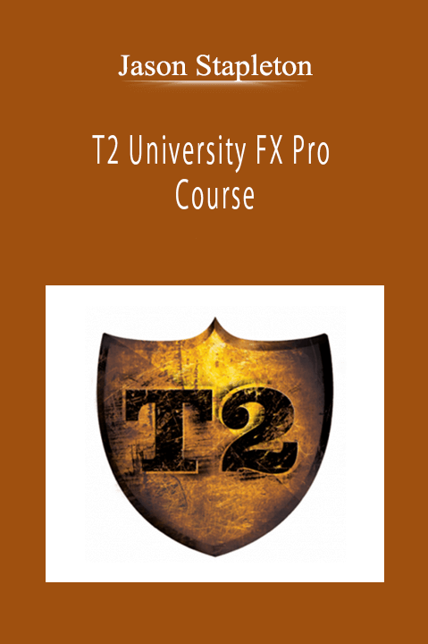 Jason Stapleton - T2 University FX Pro Course