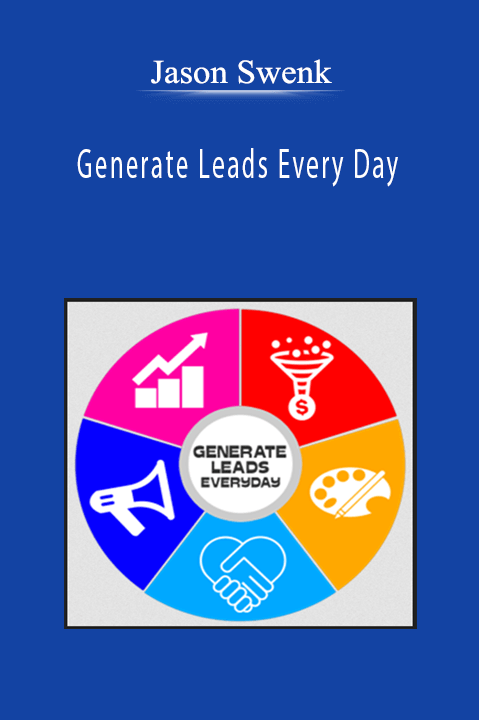 Jason Swenk - Generate Leads Every Day