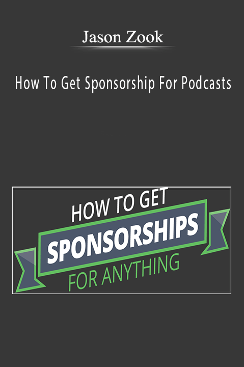 How To Get Sponsorship For Podcasts – Jason Zook