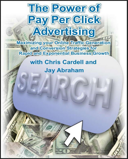 Jay Abraham & Chris Cardell - PPC & Conversion Mastery - Part 1