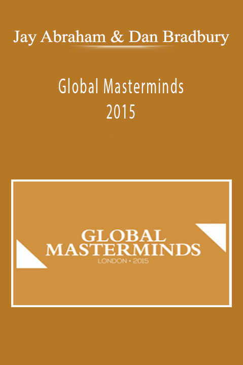 Jay Abraham & Dan Bradbury - Global Masterminds 2015