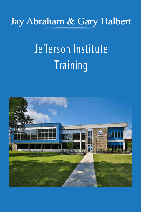 Jay Abraham & Gary Halbert - Jefferson Institute Training