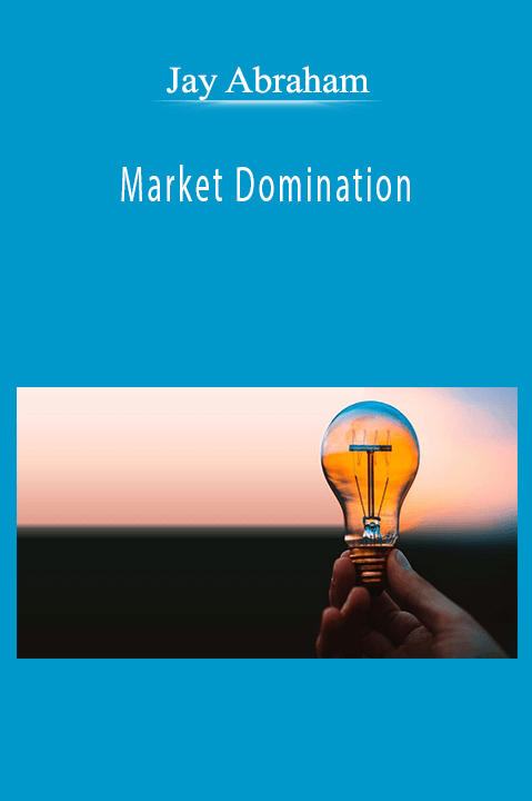 Jay Abraham - Market Domination