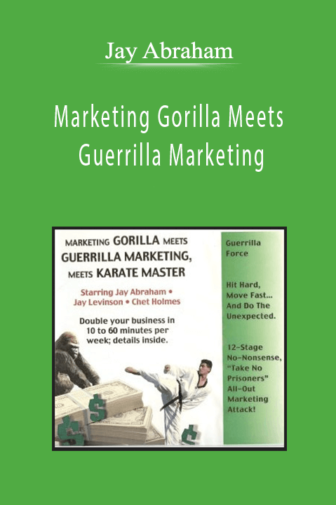 Jay Abraham - Marketing Gorilla Meets Guerrilla Marketing