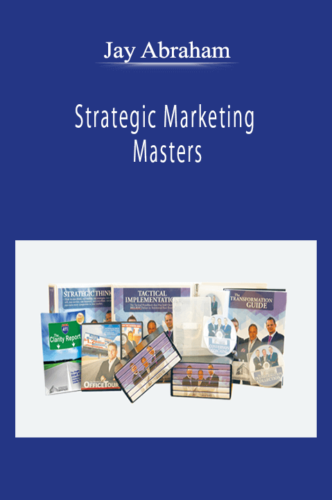 Jay Abraham - Strategic Marketing Masters