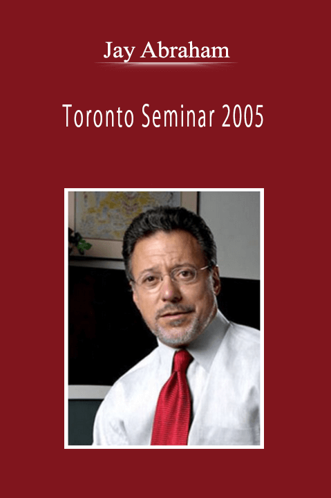 Jay Abraham - Toronto Seminar 2005