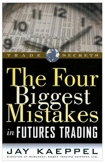 Jay Kaeppel - The Four Biggest Mistakes in Futures Trading