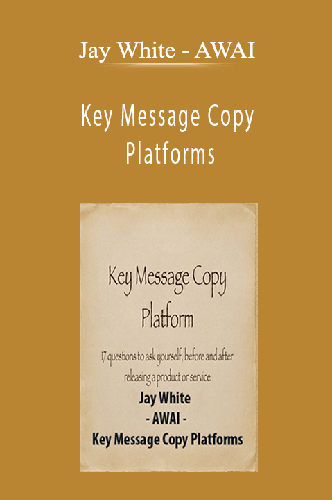 Jay White - AWAI - Key Message Copy Platforms