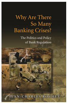 Jean Charles Rochet - Why Are There So Many Banking Crises