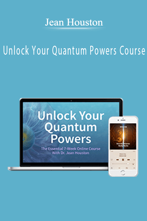 Unlock Your Quantum Powers Course – Jean Houston