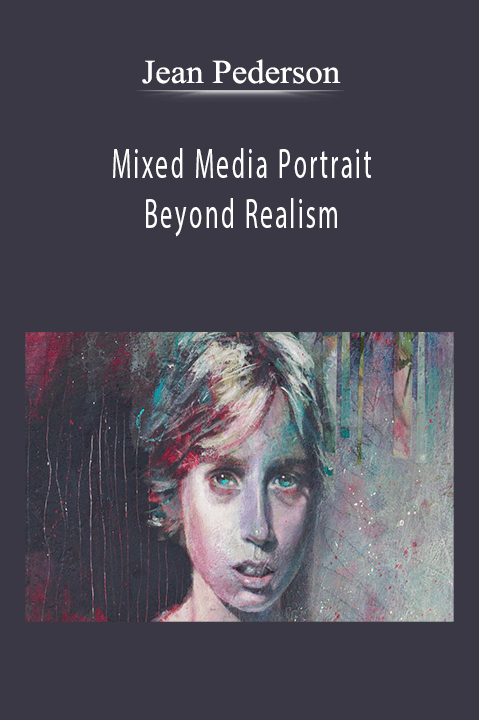 Jean Pederson: Mixed Media Portraits: Beyond Realism