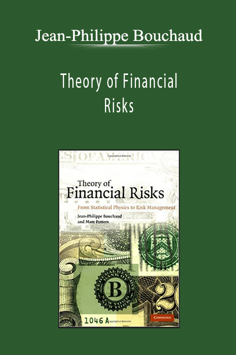 Jean-Philippe Bouchaud - Theory of Financial Risks