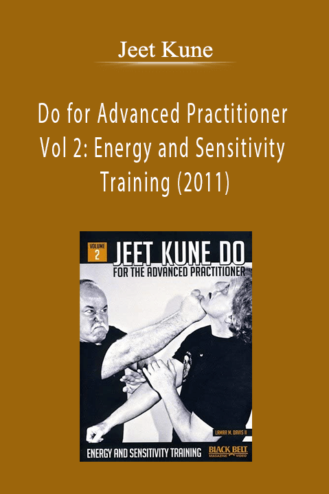 Jeet Kune Do for Advanced Practitioner Vol 2: Energy and Sensitivity Training (2011)