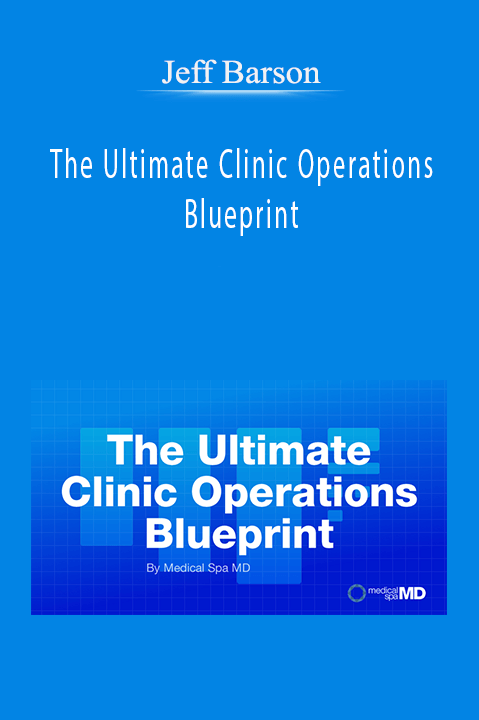 The Ultimate Clinic Operations Blueprint – Jeff Barson