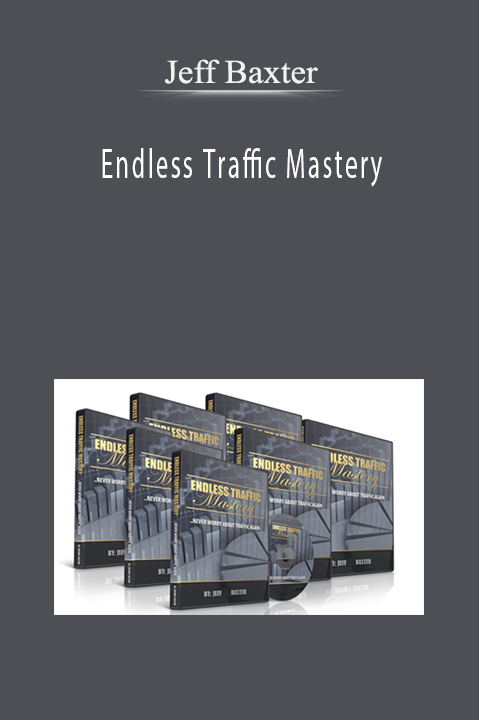 Endless Traffic Mastery – Jeff Baxter