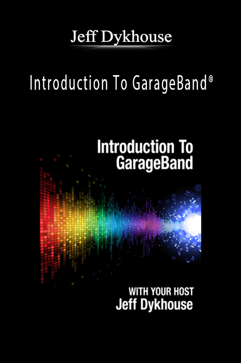 Introduction To GarageBand – Jeff Dykhouse