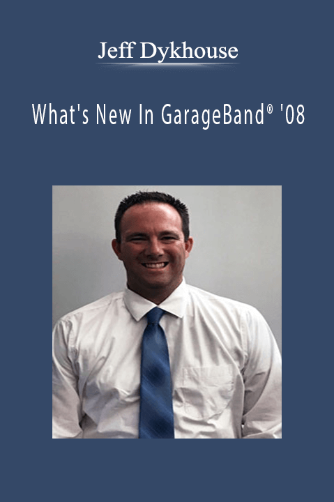 What's New In GarageBand '08 – Jeff Dykhouse