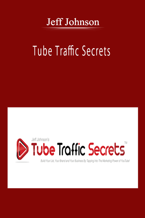 Jeff Johnson - Tube Traffic Secrets