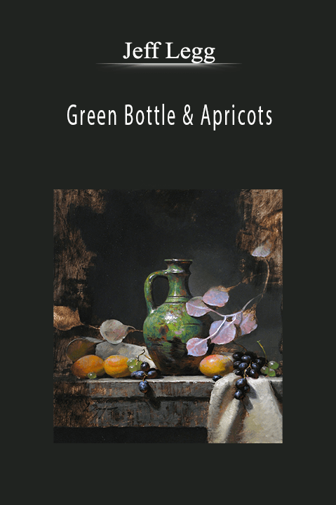 Jeff Legg: Green Bottle & Apricots