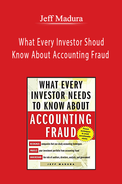 Jeff Madura - What Every Investor Shoud Know About Accounting Fraud