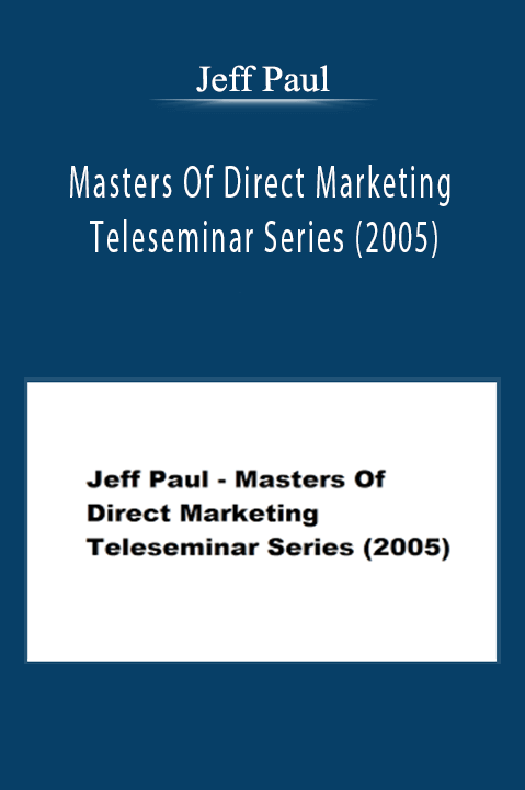 Jeff Paul - Masters Of Direct Marketing Teleseminar Series (2005)