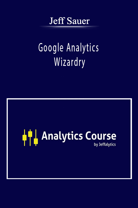 Jeff Sauer - Google Analytics Wizardry