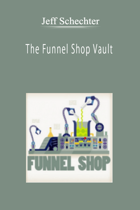 Jeff Schechter - The Funnel Shop Vault