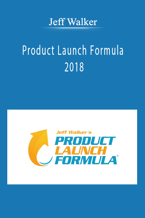 Jeff Walker - Product Launch Formula 2018