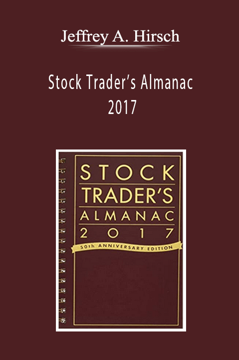 Jeffrey A. Hirsch - Stock Trader’s Almanac 2017