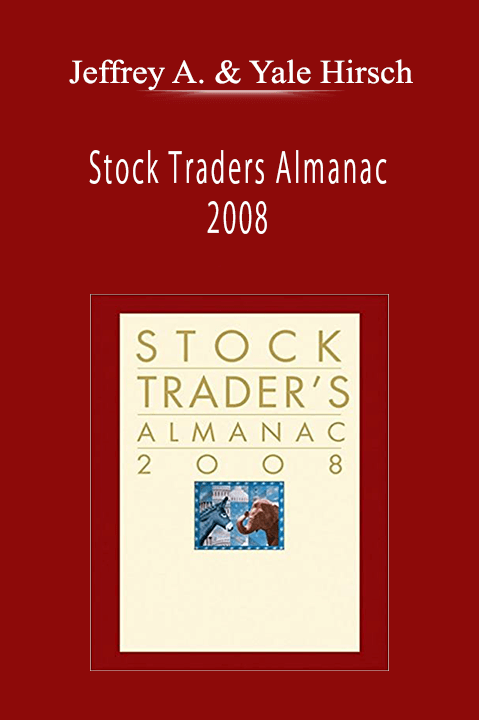 Jeffrey A. & Yale Hirsch - Stock Traders Almanac 2008