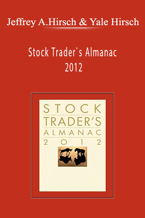 Jeffrey A.Hirsch & Yale Hirsch – Stock Trader`s Almanac 2012