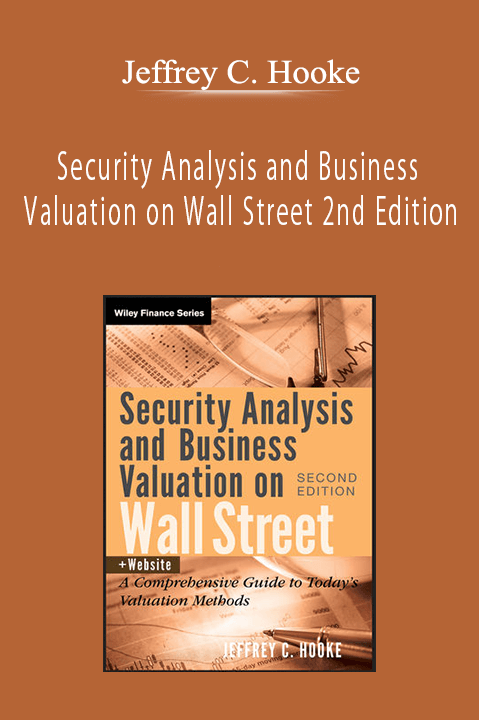 Jeffrey C. Hooke - Security Analysis and Business Valuation on Wall Street 2nd Edition