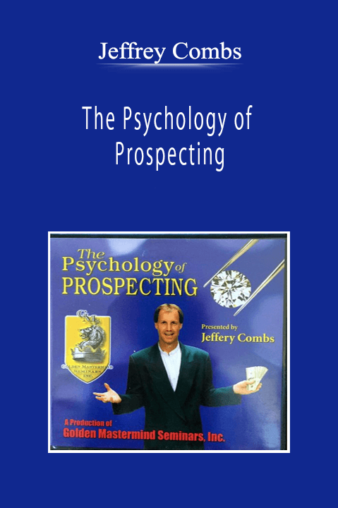 Jeffrey Combs - The Psychology of Prospecting