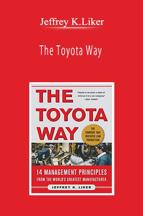 Jeffrey K.Liker - The Toyota Way