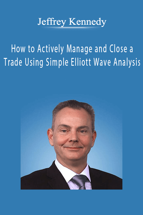 How to Actively Manage and Close a Trade Using Simple Elliott Wave Analysis – Jeffrey Kennedy