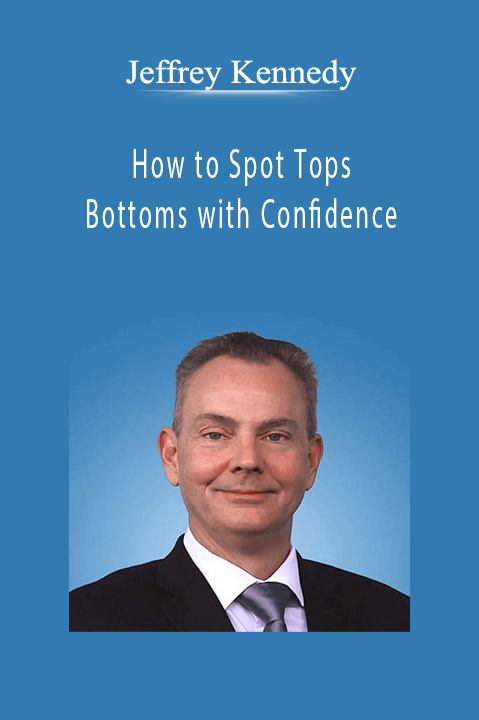 How to Spot Tops and Bottoms with Confidence – Jeffrey Kennedy