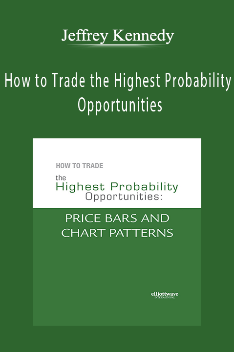 How to Trade the Highest Probability Opportunities – Jeffrey Kennedy