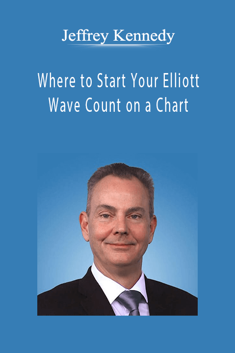 Where to Start Your Elliott Wave Count on a Chart – Jeffrey Kennedy