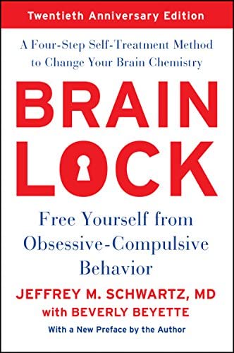 Jeffrey M. Schwartz - Brain Lock. Twentieth Anniversary Edition