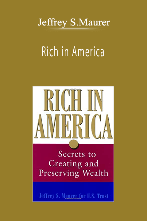 Jeffrey S.Maurer - Rich in America